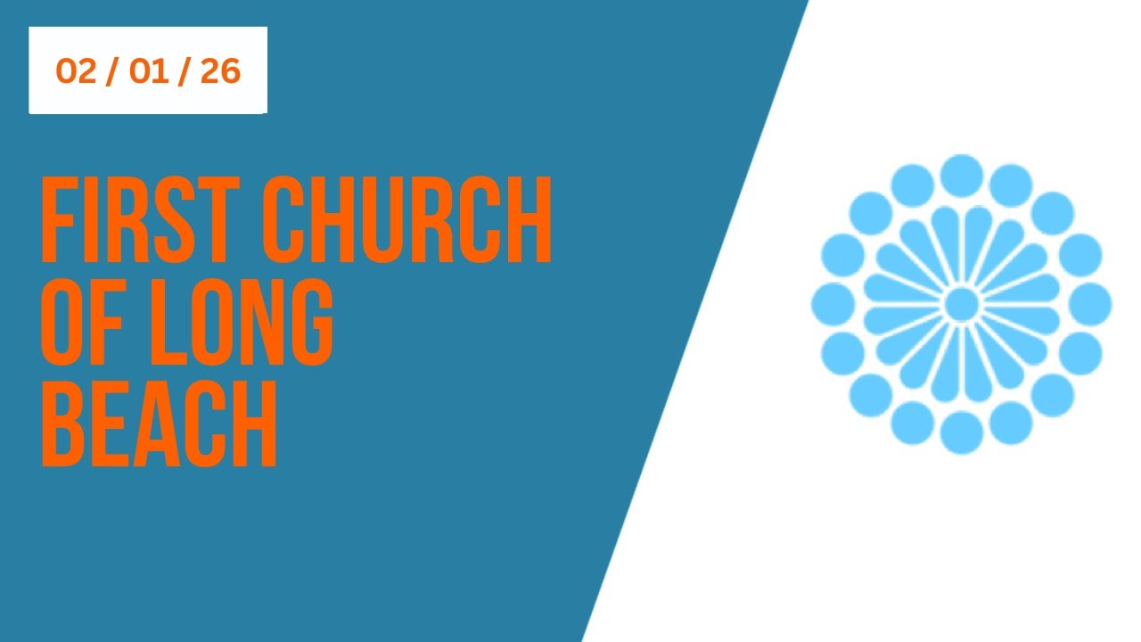 First Congregational Church of Long Beach Live Stream Worship February 1st, 2026 10:00 a.m.