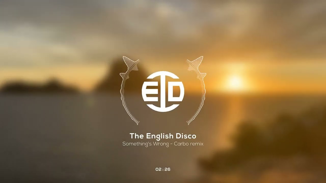 The English Disco. Something's Wrong  (Carbo remix visualiser)