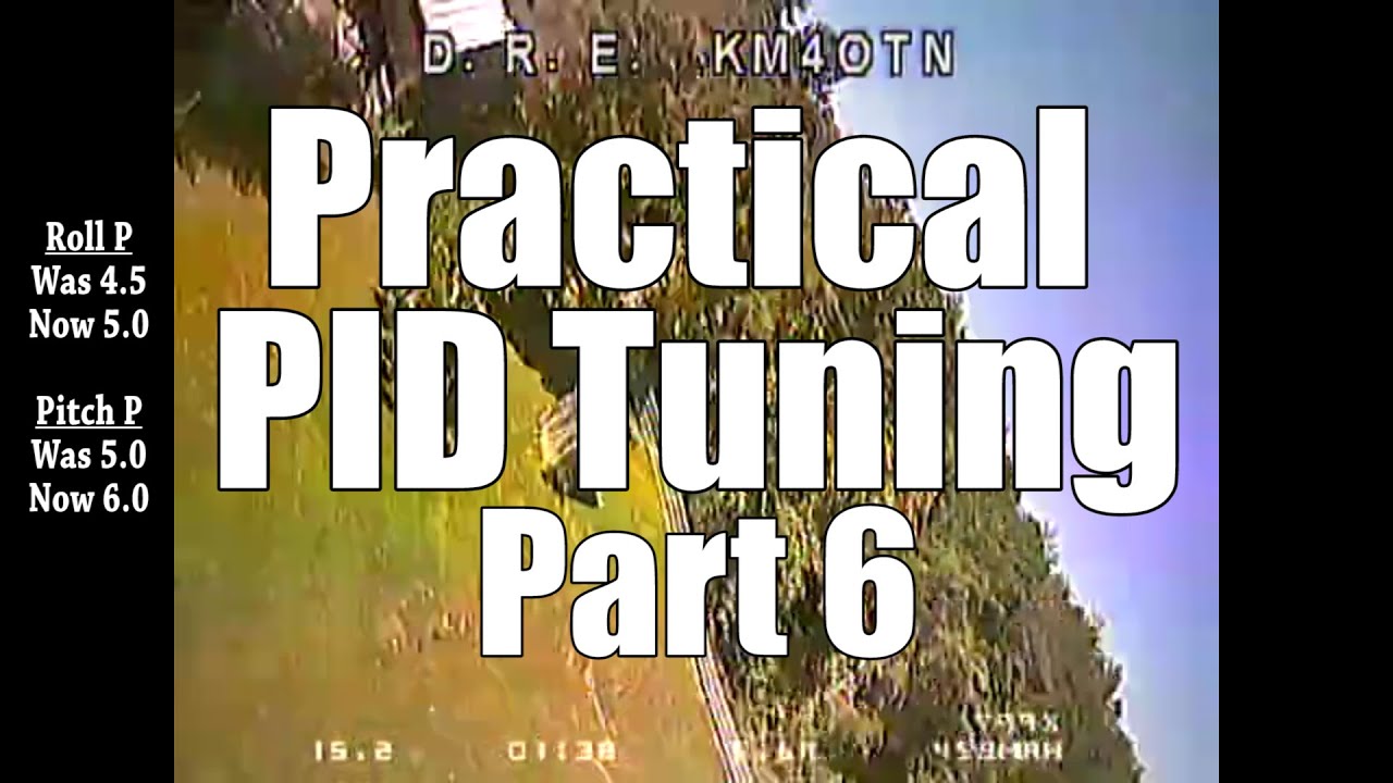 Practical PID Tuning - Part 6 - Quadrysteria Rush 4