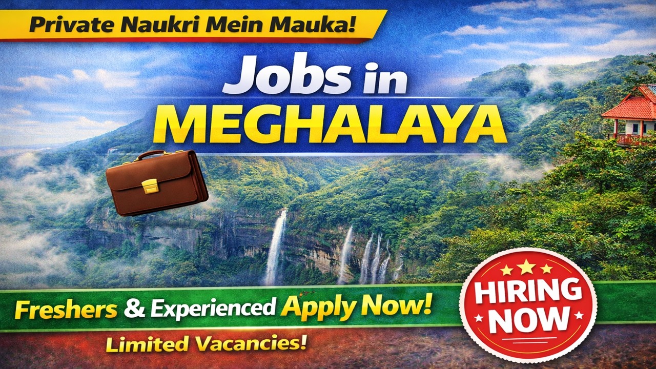 Jobs in Meghalaya | Jobs in India | Latest Job Vacancy of Meghalaya | India Jobs Updates
