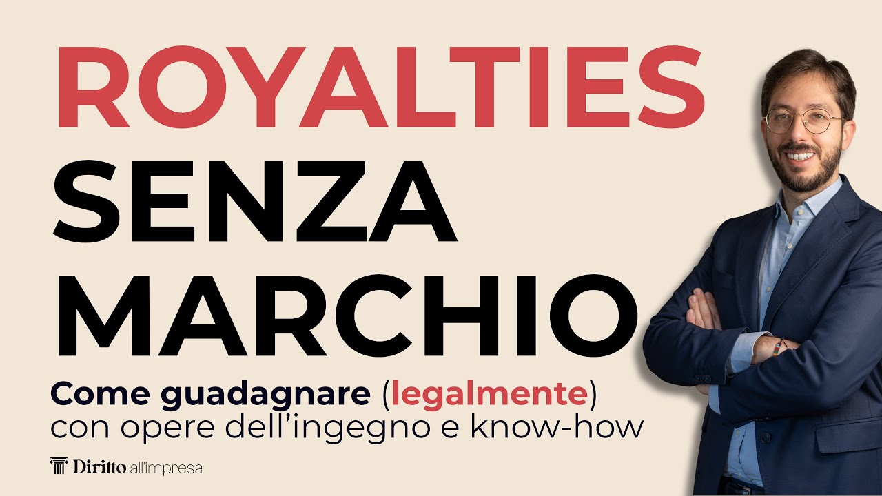 Royalties senza marchio: come guadagnare (legalmente) con opere dell’ingegno e know-how