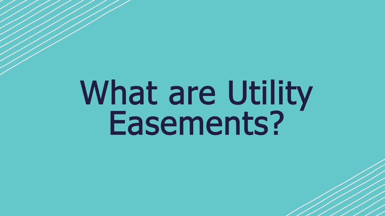 What are Utility Easements?