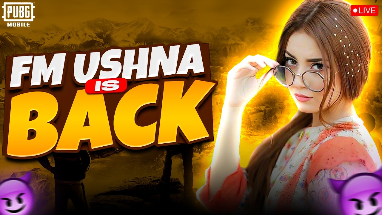 FM Ushna Is Back Pubg Mobile Live Stream - FM Ushna YT - PUBG MOBILE