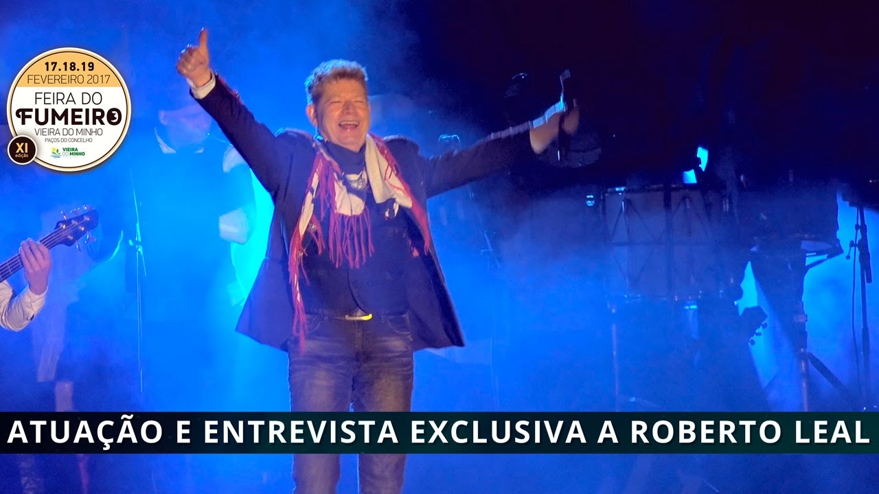 ROBERTO LEAL CONCERTO E ENTREVISTA EXCLUSIVA - XI FEIRA DO FUMEIRO