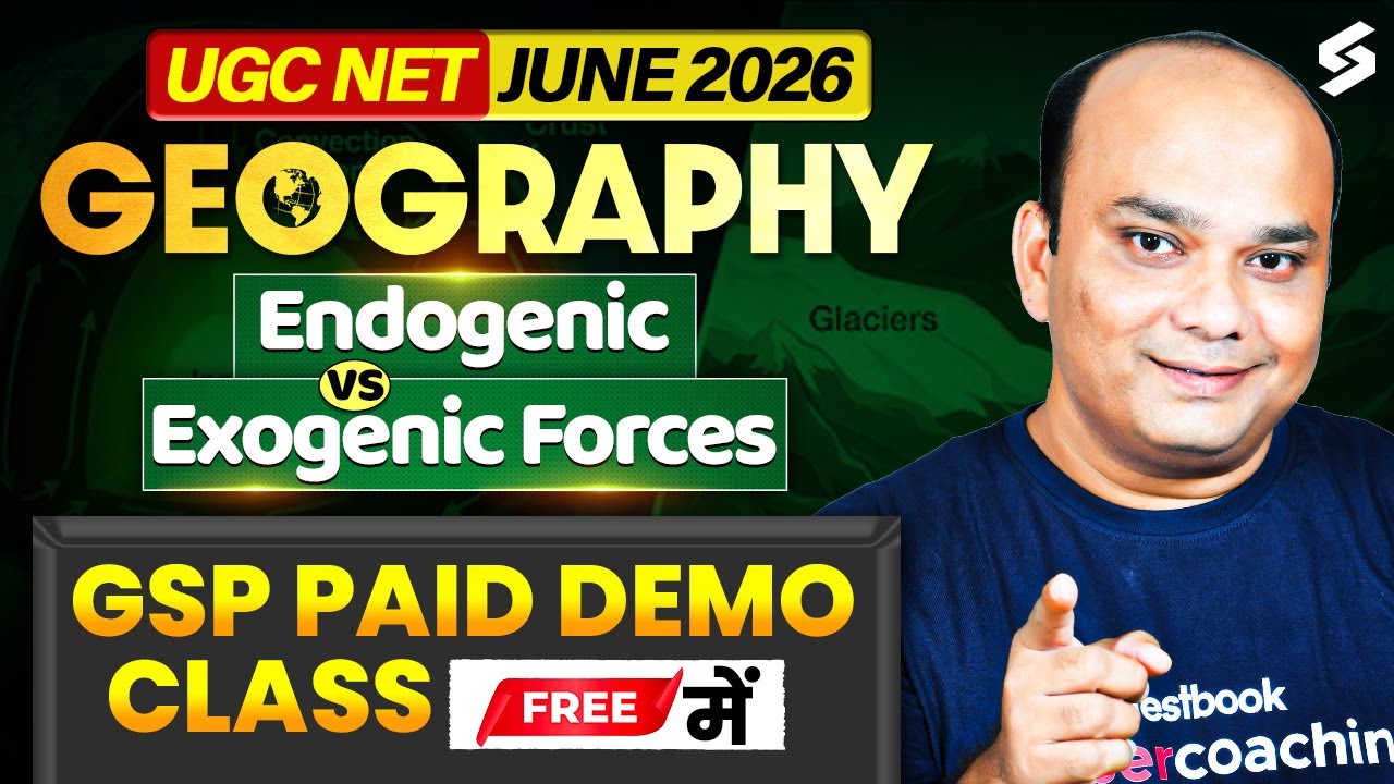 UGC NET Geography Classes 2026 | Endogenic Vs Exogenic Forces UGC NET By Ashish Sir