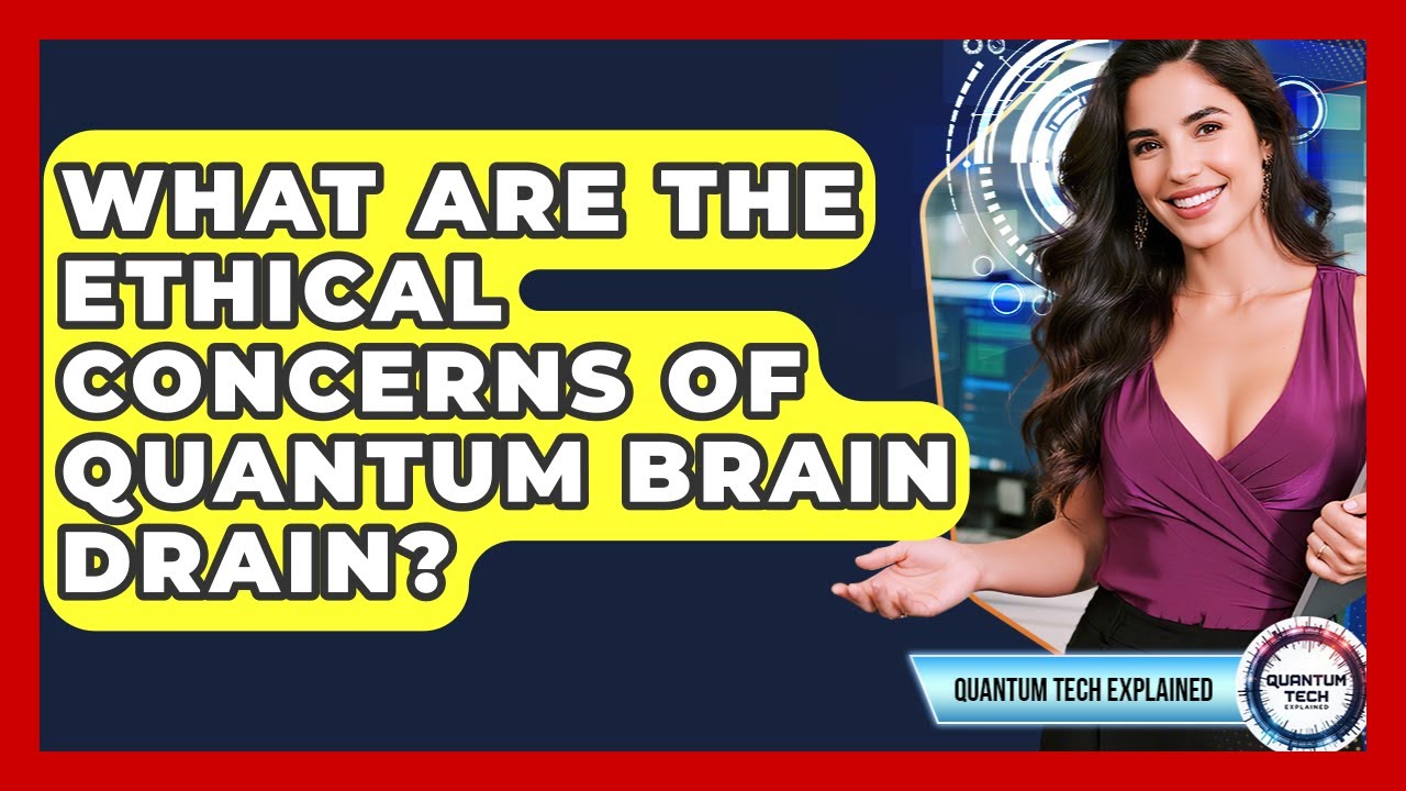 What Are The Ethical Concerns Of Quantum Brain Drain? - Quantum Tech Explained