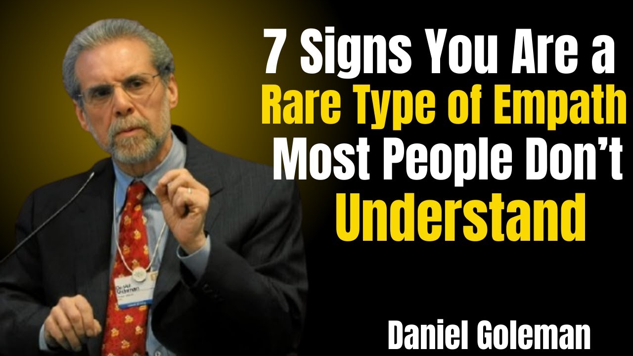7 Signs You Are a Rare Type of Empath Most People Don’t Understand | Emotional | Daniel Goleman