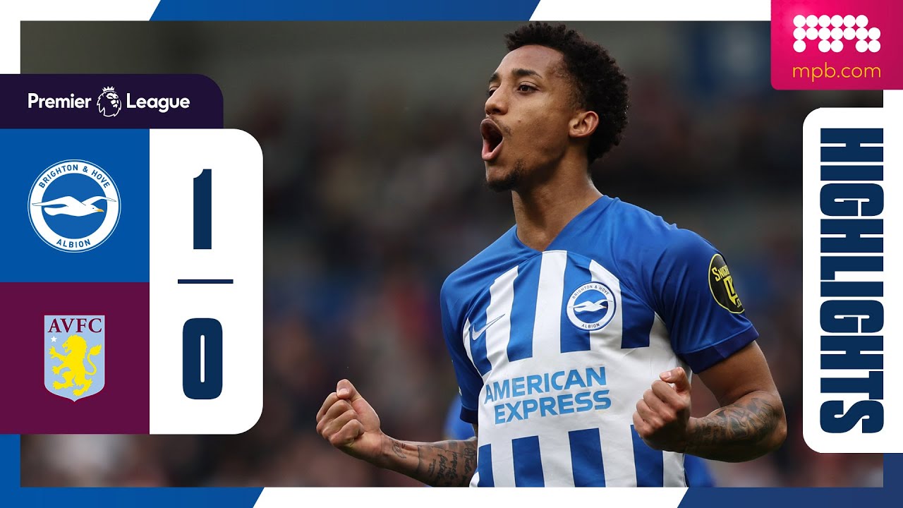 PL Highlights: Brighton 1 Aston Villa 0