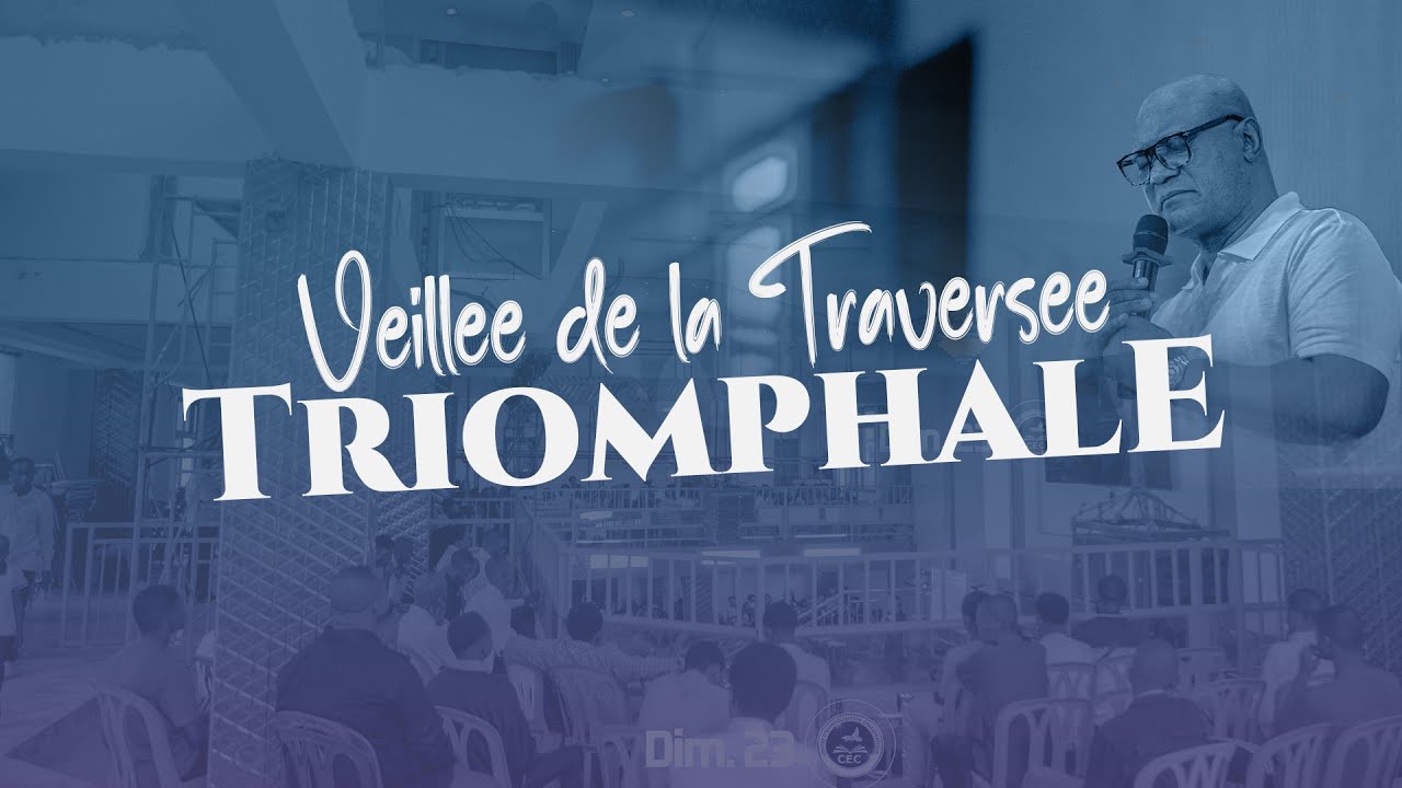 Veillée de la traversée triomphale