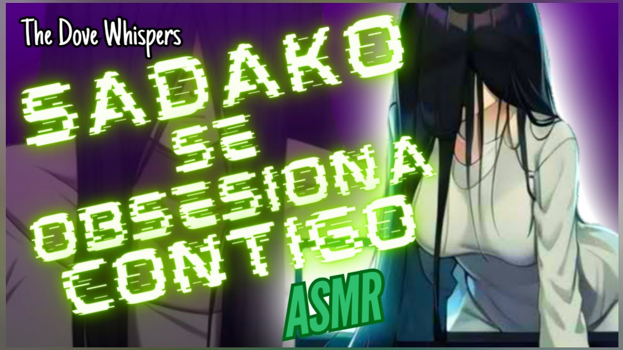 Ahora te quedarás 🖤~Sadako se Obsesiona Contigo~ ASMR Roleplay Anime