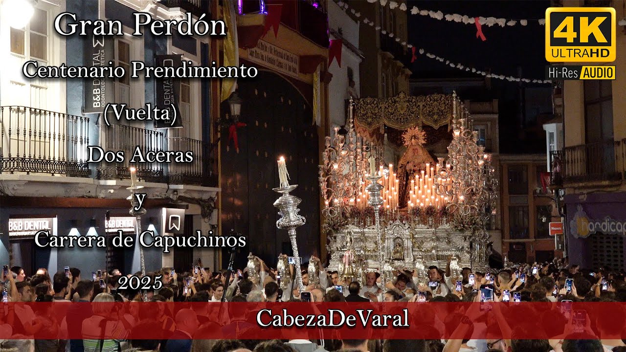 VIRGEN GRAN PERDON DOS ACERAS Y CRA. DE CAPUCHINOS (VUELTA) |  CENTENARIO PRENDIMIENTO | MÁLAGA 2025