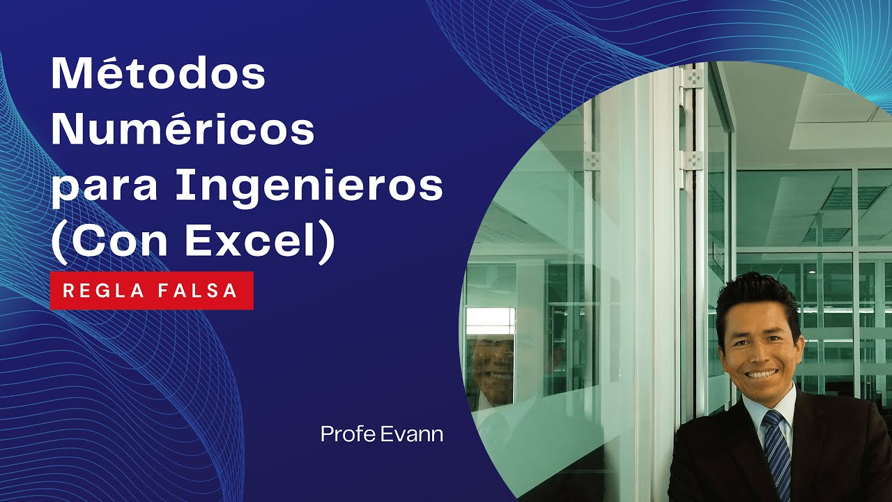 Métodos numéricos para ingenieros | Excel | Regla Falsa