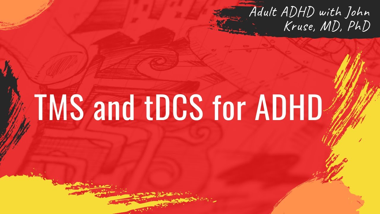TMS and tDCS for ADHD | ADHD | Episode 53