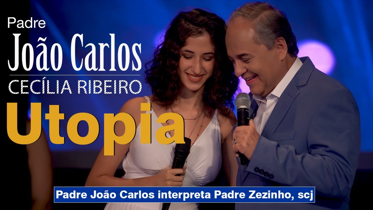 Utopia | Padre João Carlos e Cecília Ribeiro