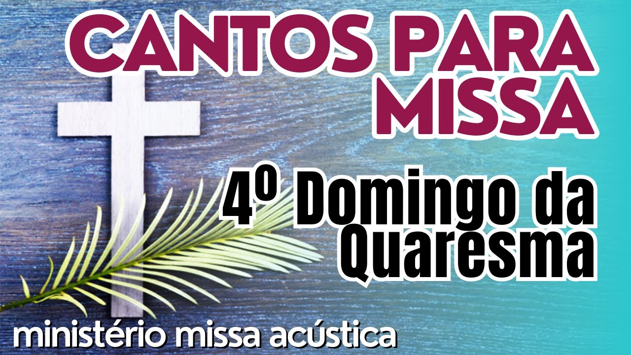 Cantos para missa - 4º Domingo da Quaresma (Com cifras para violão)