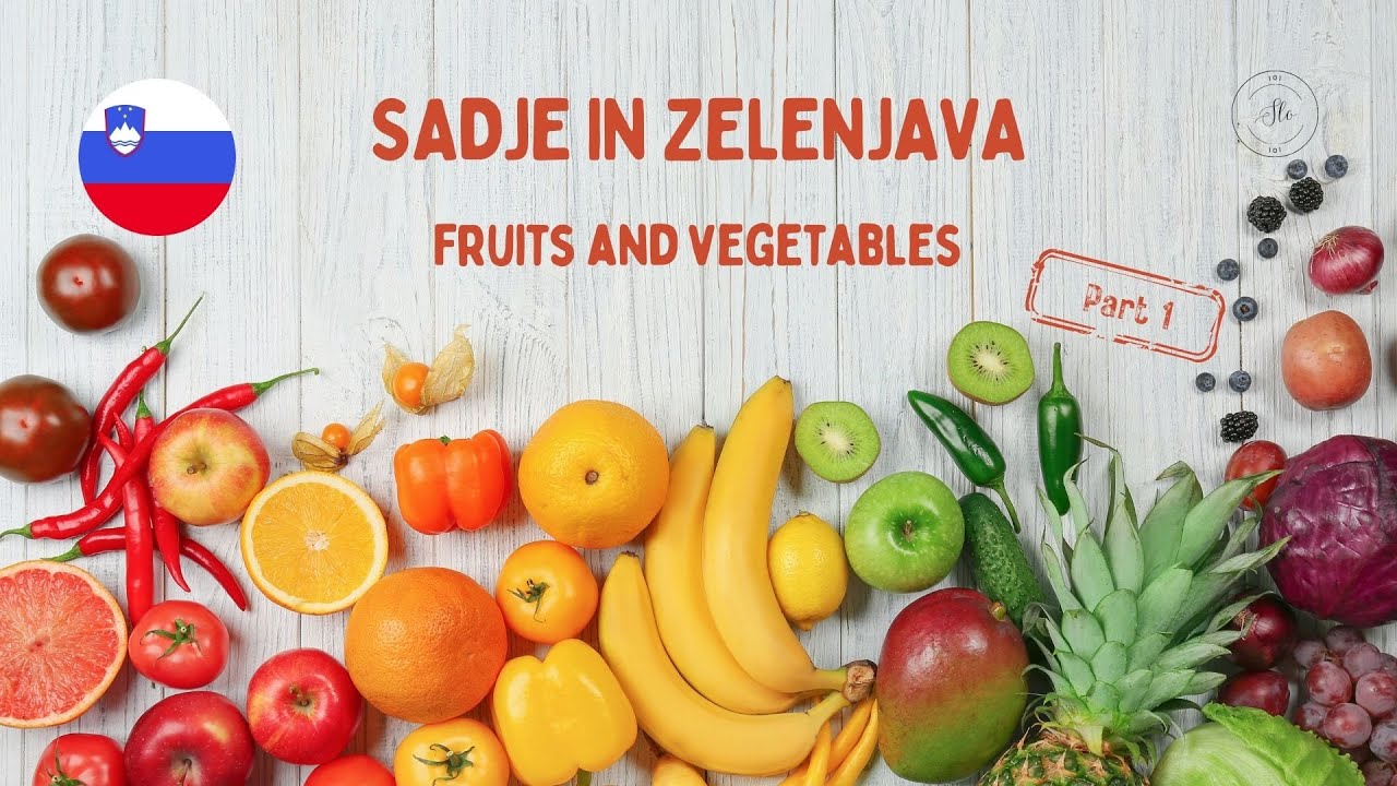Sadje in zelenjava, 1. del (Fruits and vegetables, Part 1)