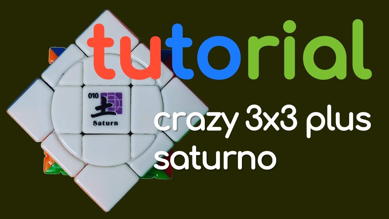 Tutorial Crazy 3x3 Plus Saturno | Cubo de Rubik
