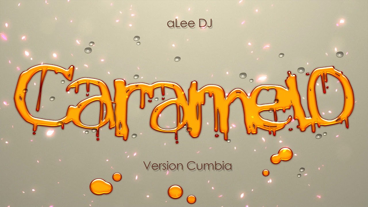 Caramelo | VERSIÓN CUMBIA | (REMIX)  aLee DJ