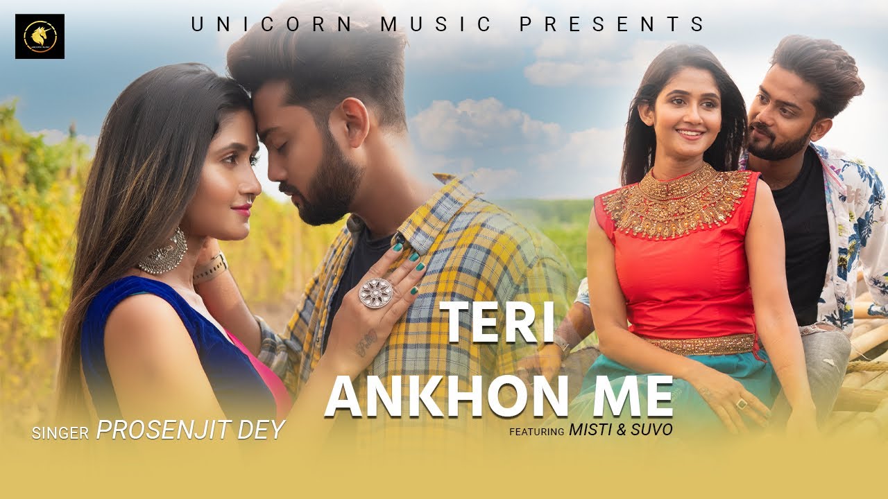 Teri Ankhon Me | Misti & Suvo | Prosenjit dey | New Hindi Romantic love song 2022 Unicorn Music