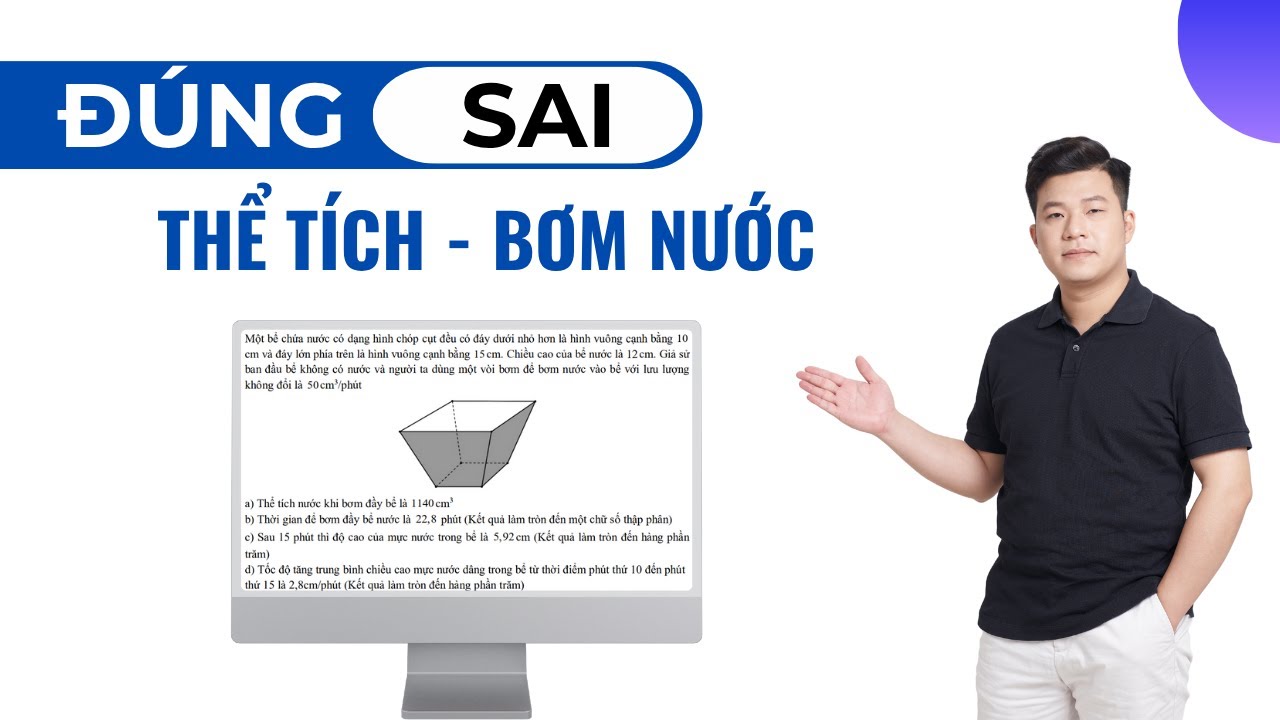 THỂ TÍCH - TỐC ĐỘ BƠM NƯỚC PHẢI LƯU Ý | Thầy Phạm Tuấn