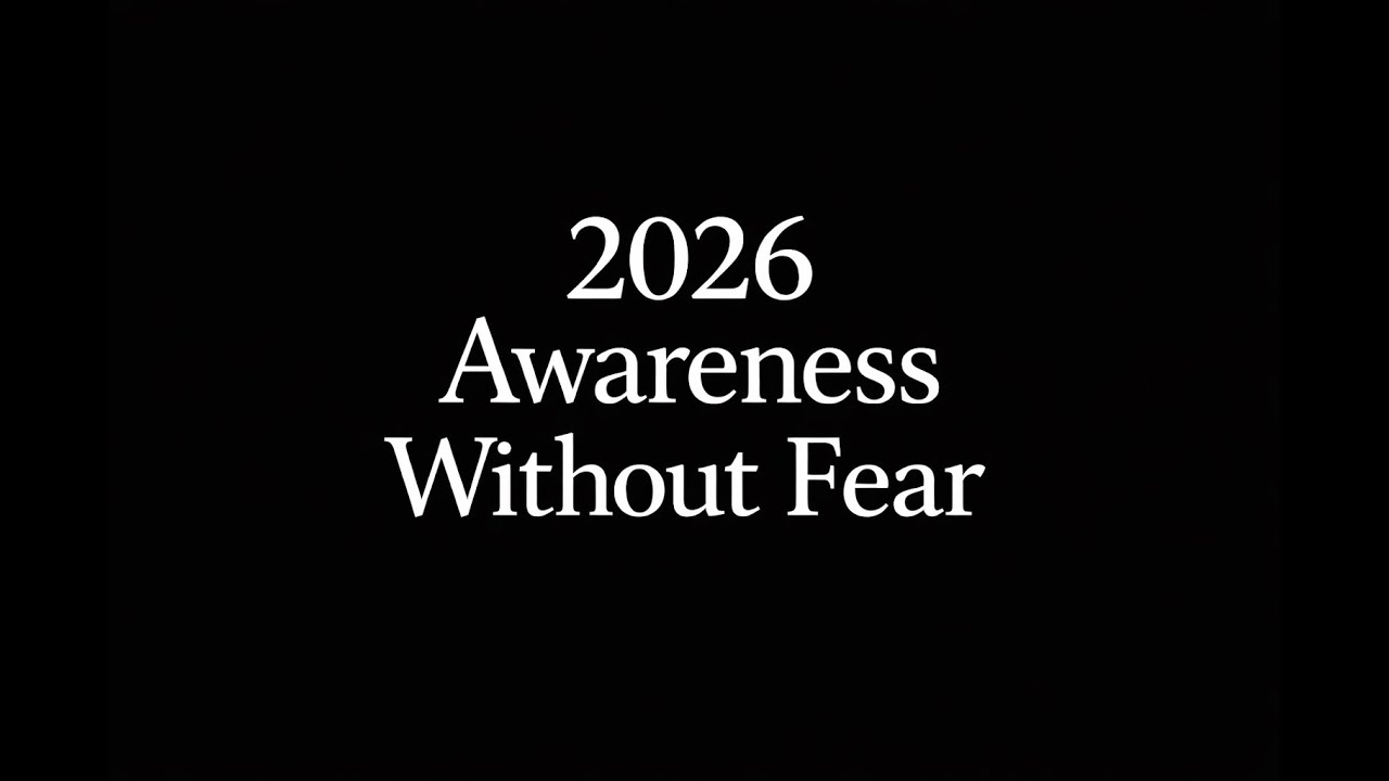 2026 Awareness Without Fear | A Calm Reflection