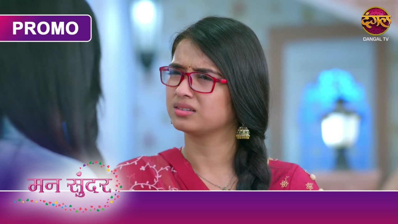 Kyun Hil Gayi Ruhi, Bittu Ke Pita Ka Sach Jaankar? | Mann Sundar | Ruchita Aur Nahar | Dangal TV