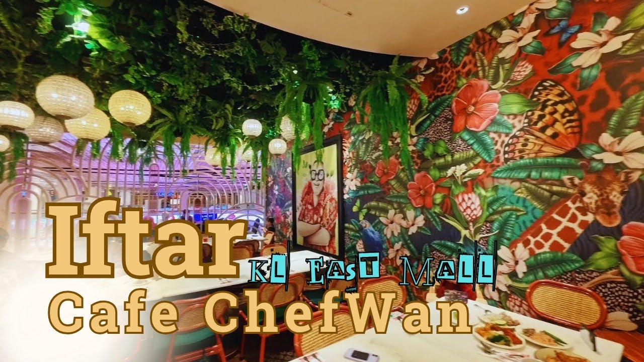 IFTAR 2.0: Berbuka Puasa di Cafe Chef Wan KL East Mall | Cantik & Sedap! 🤤