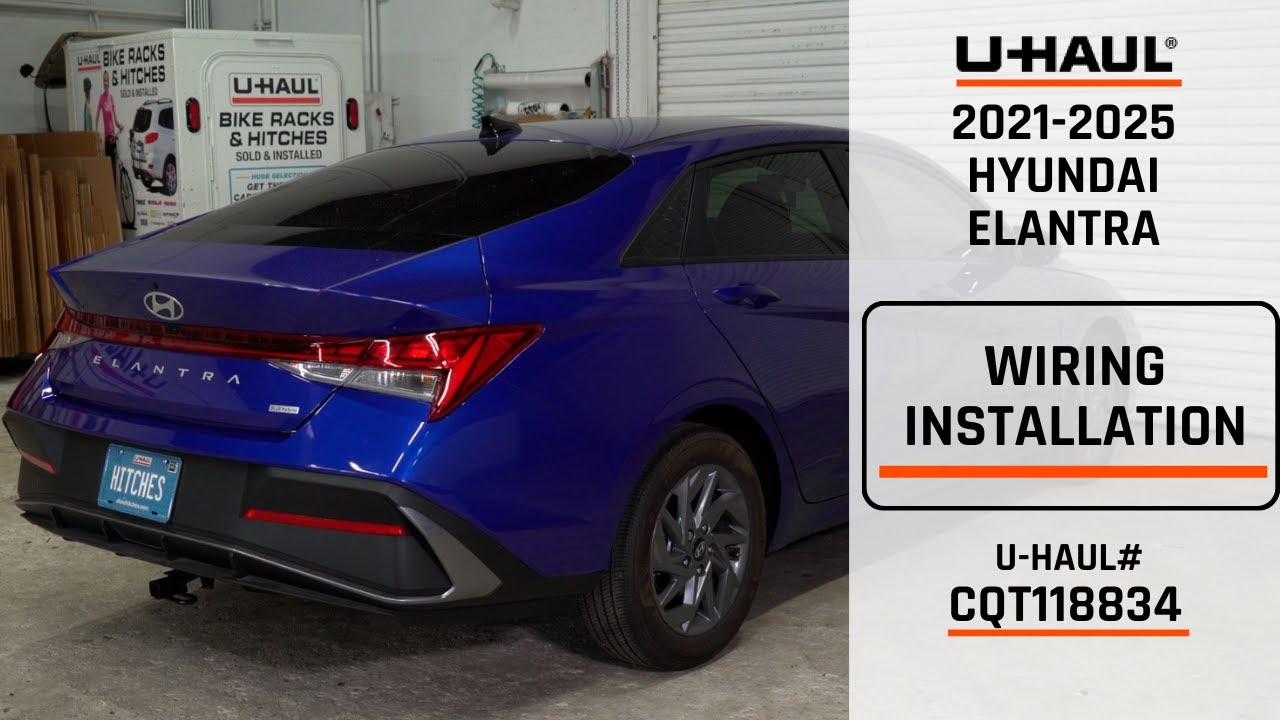 2021-2025 Hyundai Elantra | U-Haul Trailer Wiring Installation | CQT118834