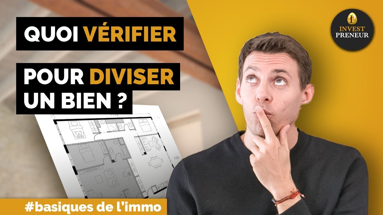 Décryptage immobilier  : Division - Quoi regarder avant d'acheter (partie 2) #Coachingimmobilier