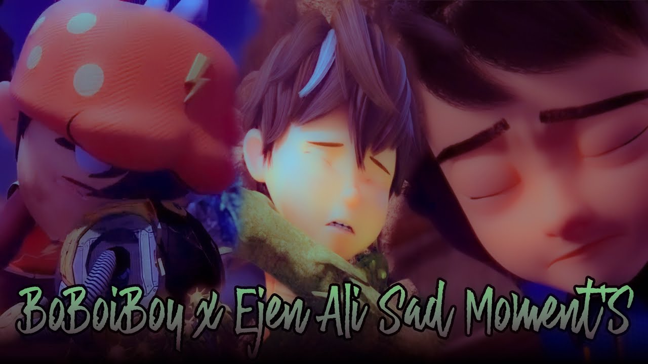BoBoiBoy x Ejen Ali Sad Moment's