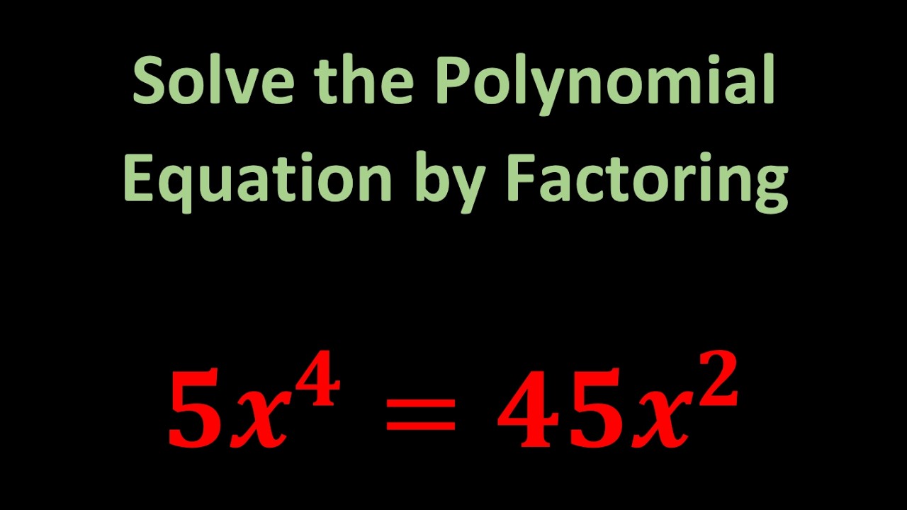 Solve the Polynomial Equation by Factoring