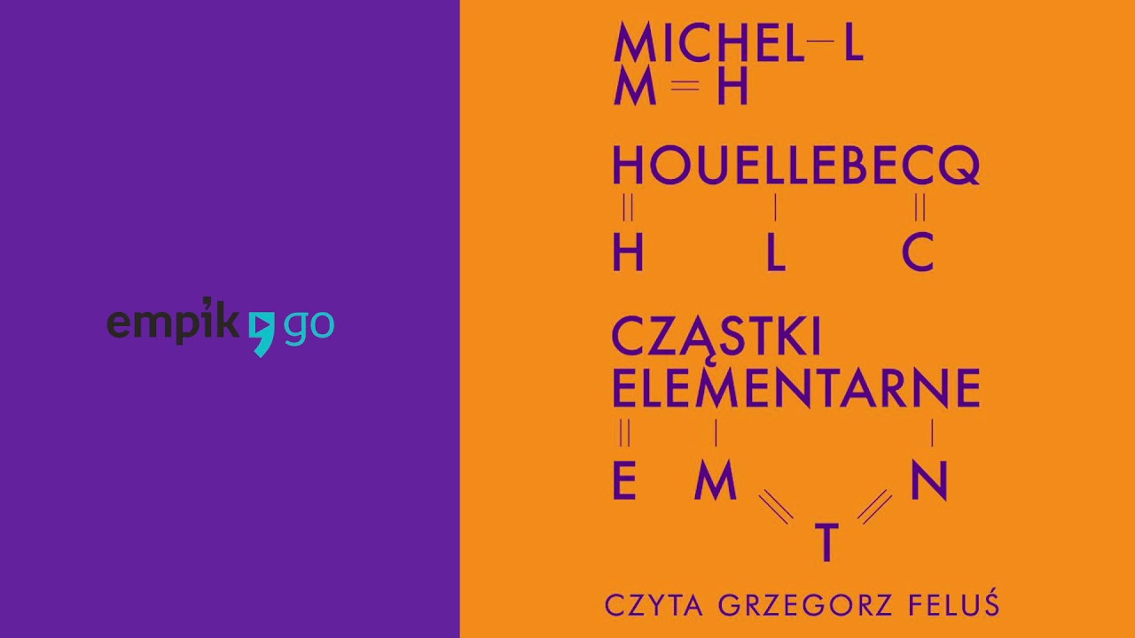 Michel Houellebecq. Cząstki elementarne. Audiobook PL