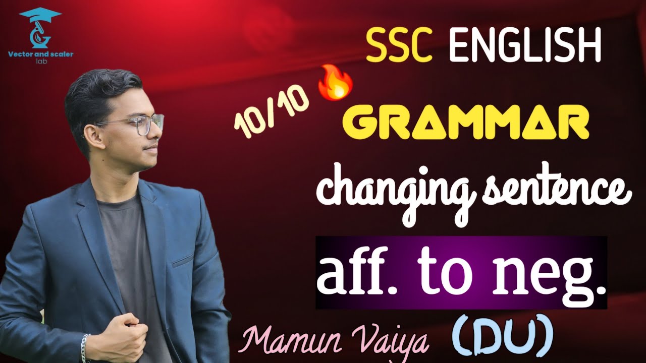Affirmative to Negative 🔥 | SSC CHANGING SENTENCE | MAMUN VAIYA | DHAKA UNIVERSITY | মাত্র 6 নিয়ম 😀