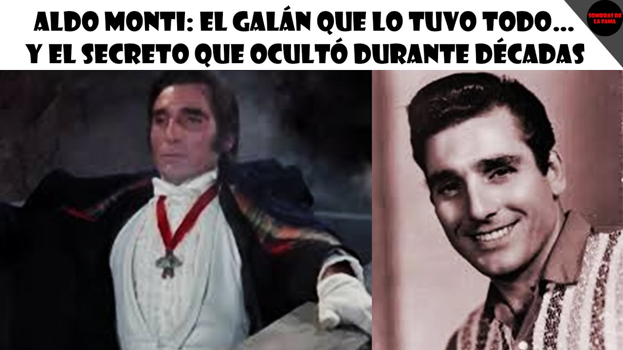 Aldo Monti: El galán que lo tuvo todo… y el secreto que ocultó durante décadas