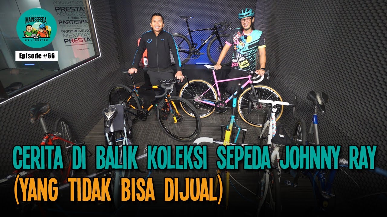 Cerita di Balik Koleksi Sepeda Johnny Ray (Yang Tidak Bisa Dijual) - Podcast Main Sepeda #66
