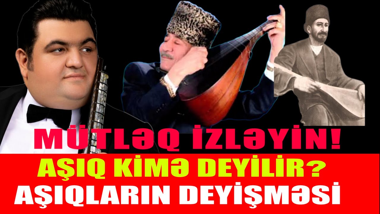 AŞIQ KİMƏ DEYİLİR AŞIQLARIN DEYİŞMƏSİ DƏDƏ ƏDALAƏT AŞIQ ULDUZ ƏHLİMAN TELLİ ƏLİ