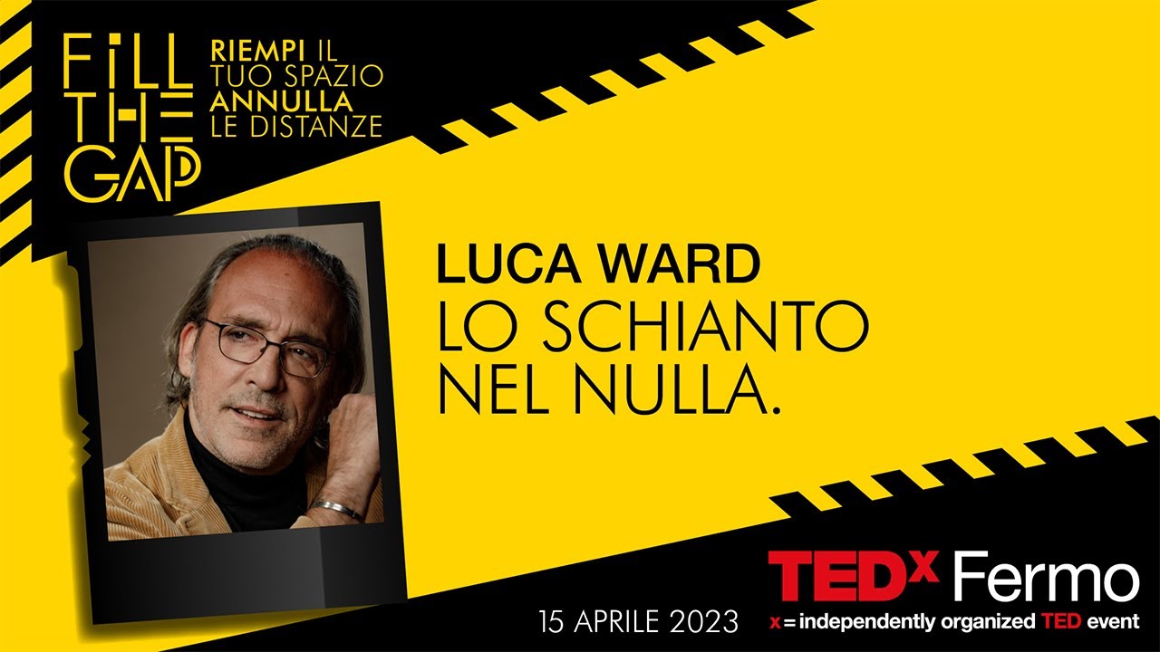Lo schianto nel nulla. | Luca Ward | TEDxFermo