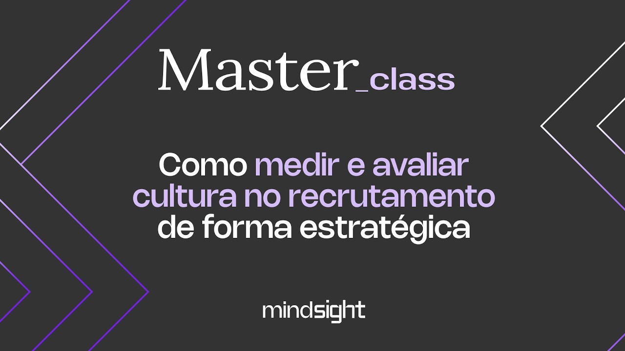 MasterClass - Como medir e avaliar cultura no recrutamento de forma estratégica