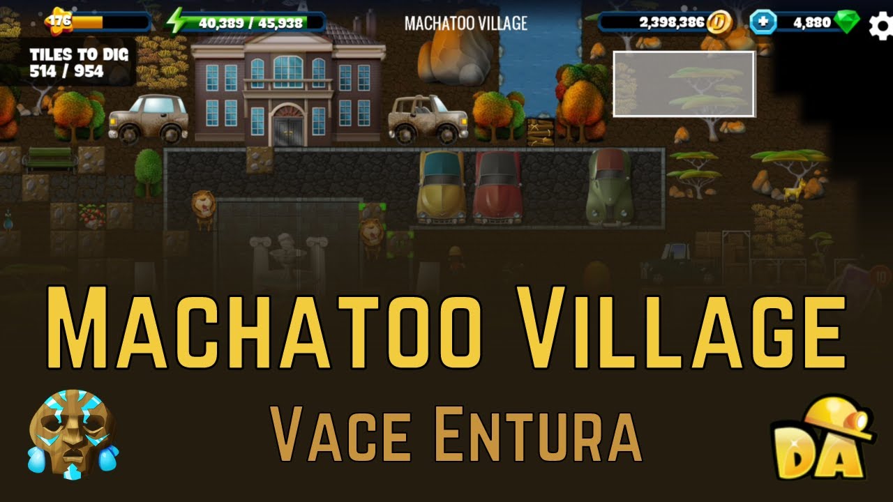 Machatoo Village - #4 Vace Entura - Diggy's Adventure