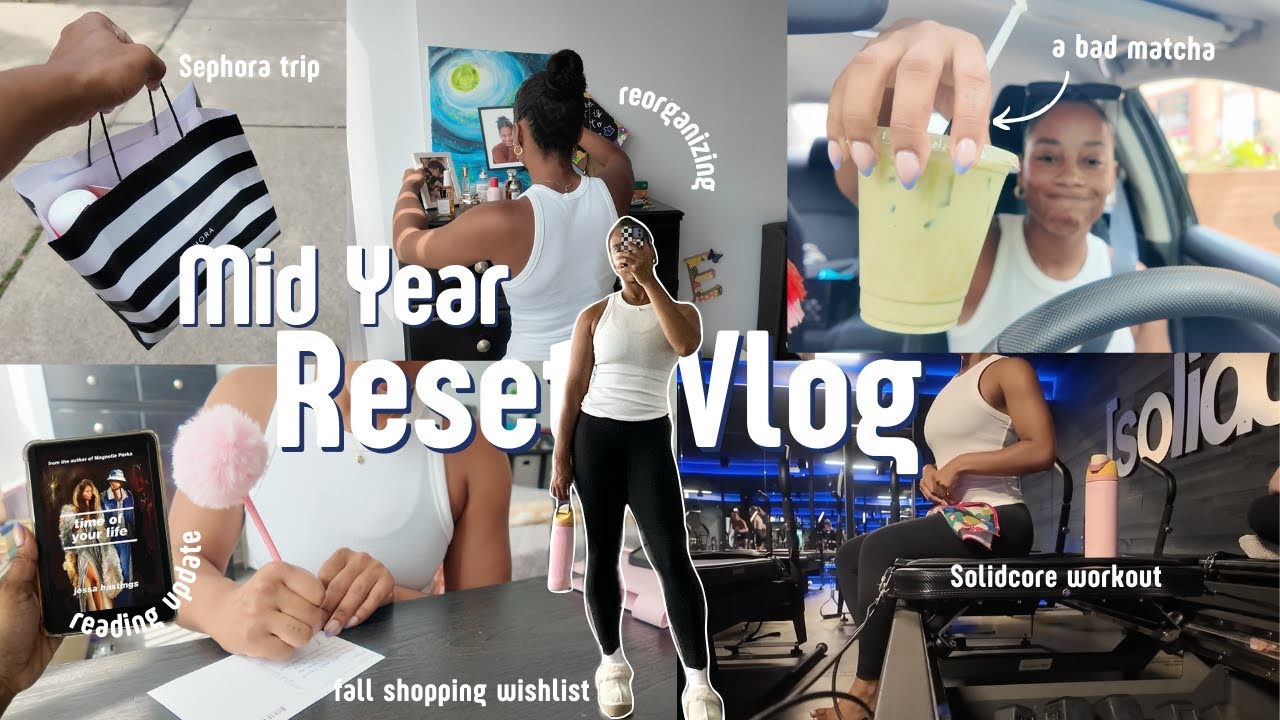 MID YEAR RESET VLOG: Sephora trip, cleaning/reorganizing, Solidcore, reading update, & more!☕️📅🎧