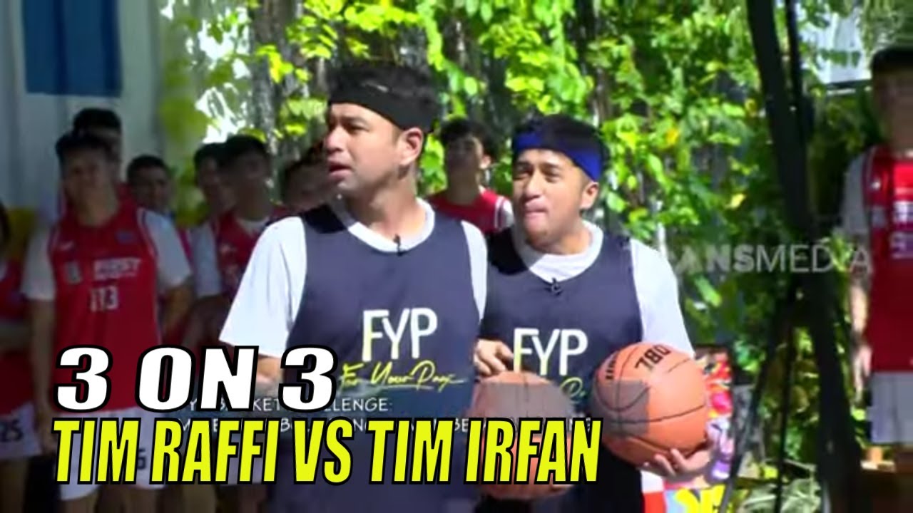 3 On 3 Tim Raffi Ahmad VS Tim Irfan Hakim | FYP (12/05/23) Part 2
