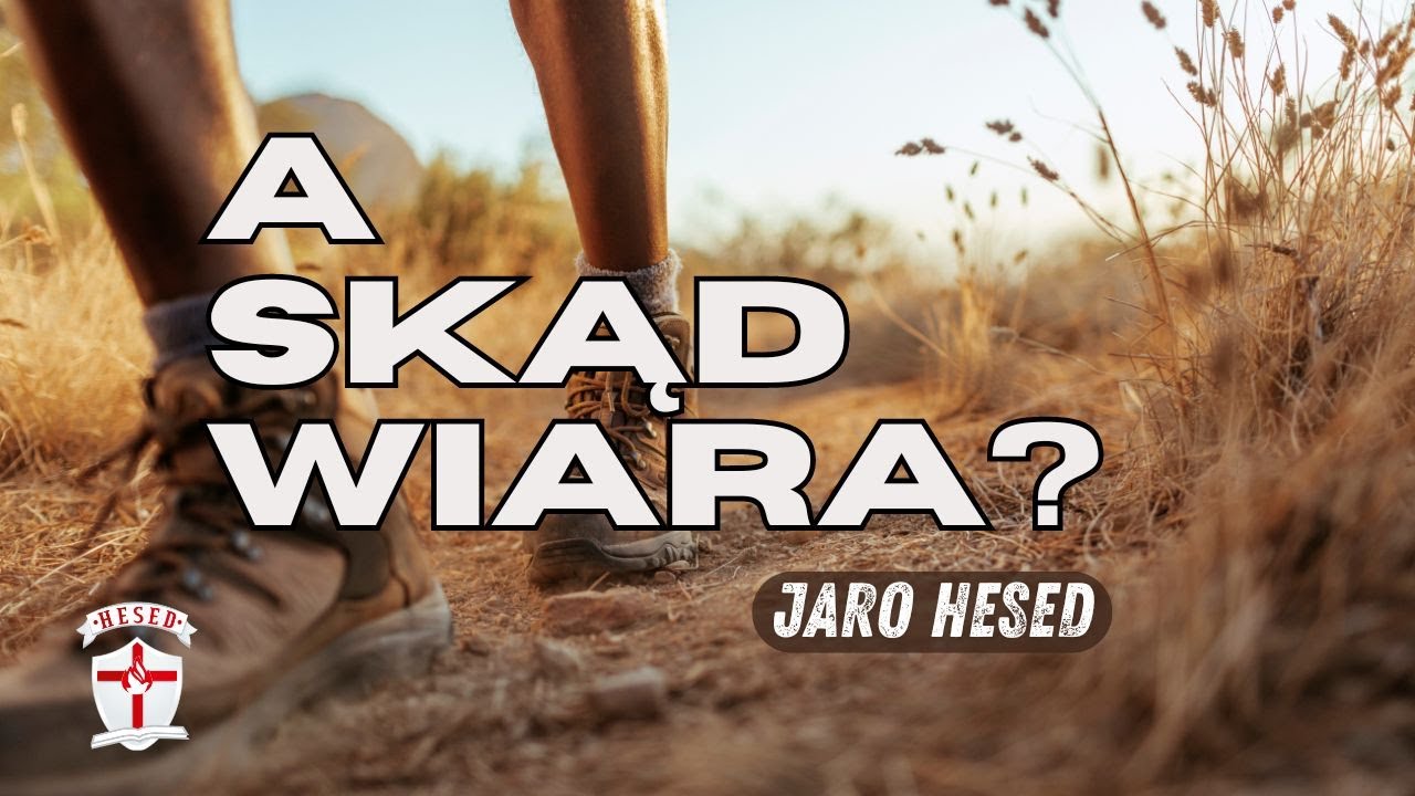 A skąd wiara?  - Jaro Hesed
