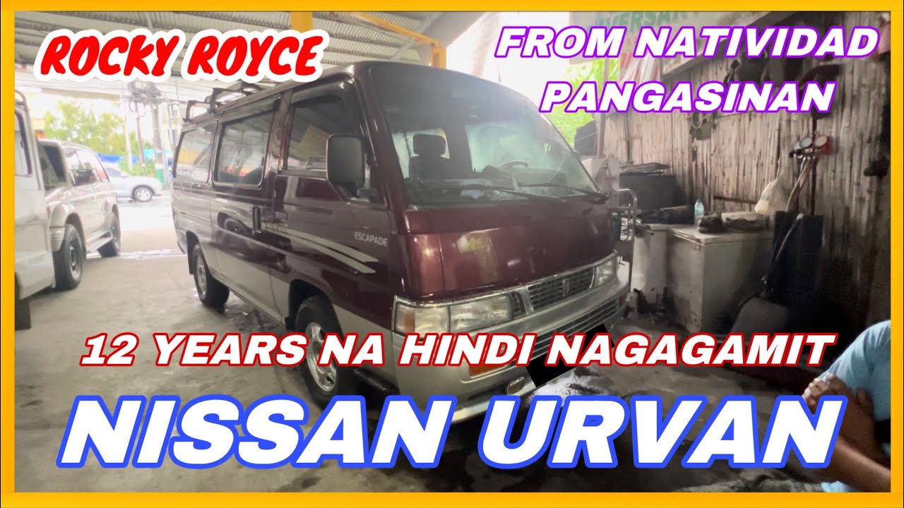NISSAN URVAN FROM PANGASINAN: 12 YEARS NANG HINDI NAGAGAMIT? | ROCKY ROYCE