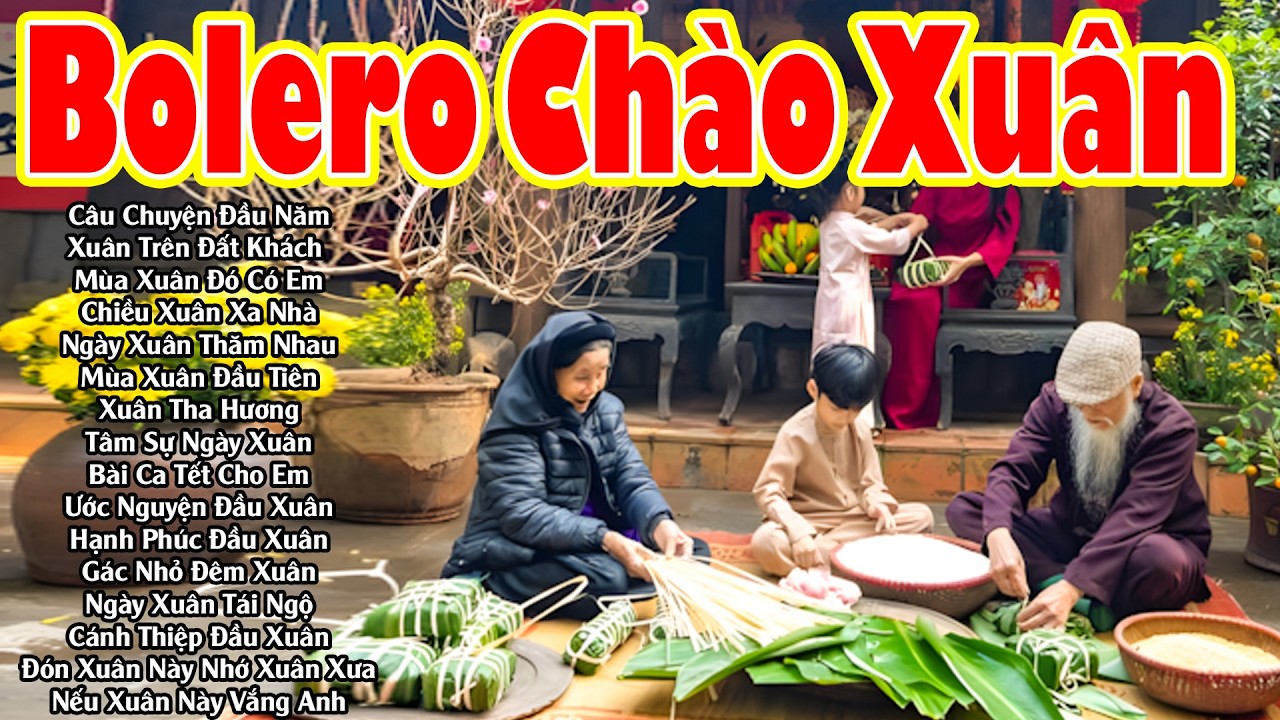 Câu Chuyện Đầu Năm, Ước Nguyện Đầu Xuân...LK Nhạc Xuân Bolero 2026 Hay Nhất Mùa Tết BÍNH NGỌ 2026