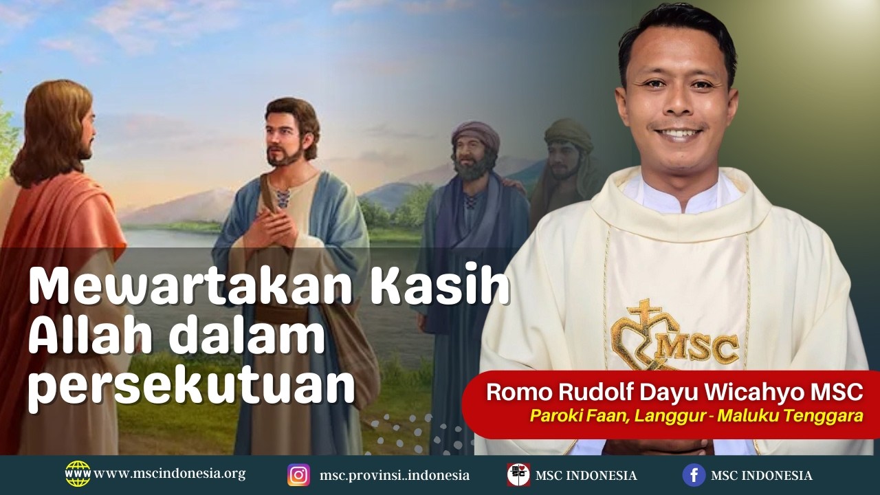MEWARTAKAN KASIH ALLAH DALAM PERSEKUTUAN |  RENUNGAN MSC INDONESIA