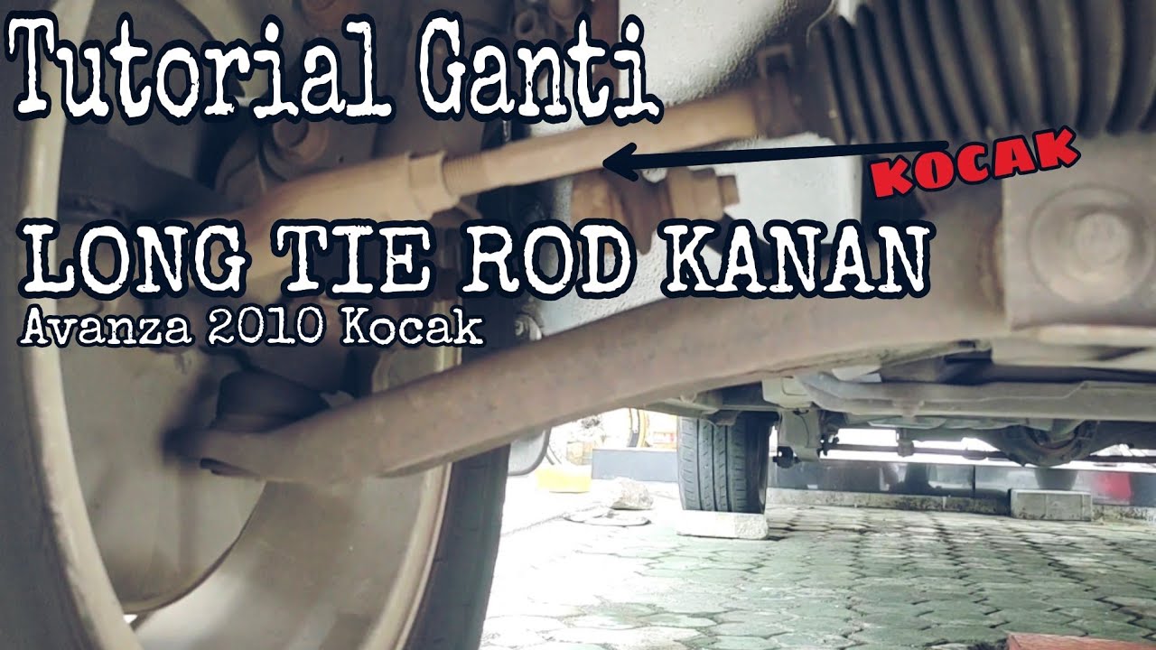 Ganti LONG TIE ROD || Avanza 2010 Bagian Kanan