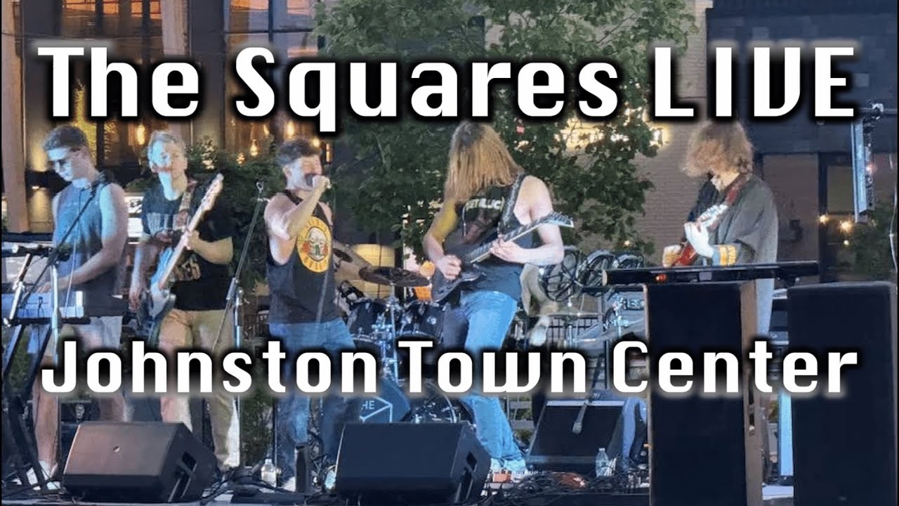 The Squares Live at Johnston Town Center