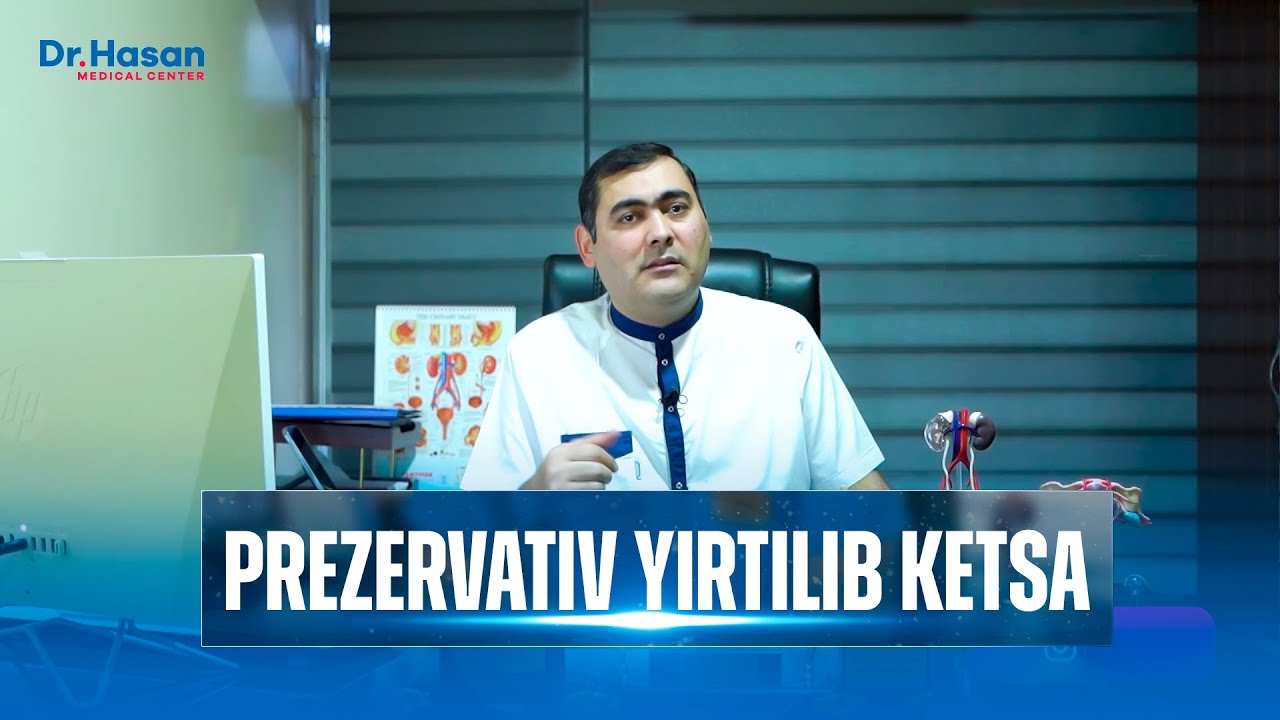 Prezervativ yirtilib ketsa... | Doctor Hasan