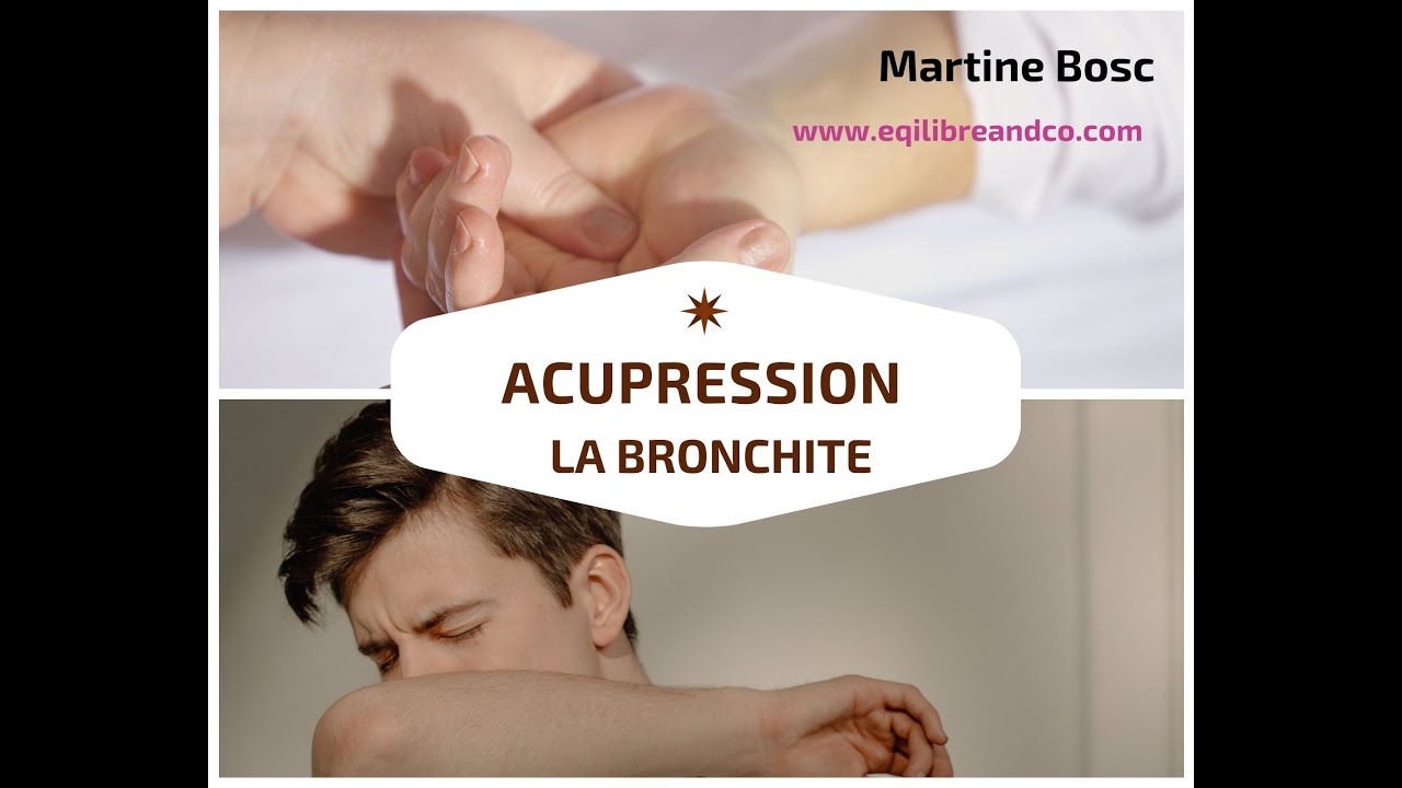 Acupression et points de massage chinois pour soulager la bronchite