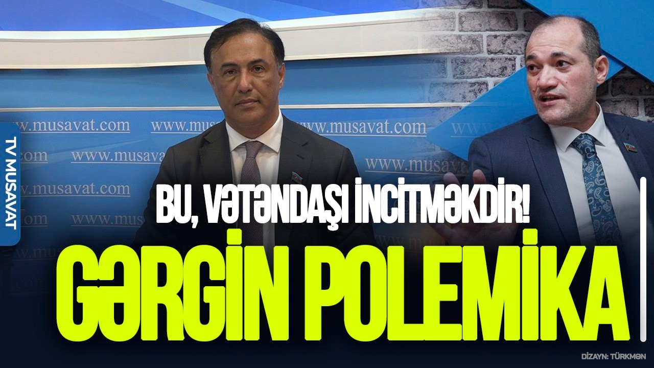 “Razi bəy, xahiş edirəm, dinləyin:Bu, vətəndaşı İNCİTMƏKDİR! Cərimələrlə insanları...”– gərgin debat
